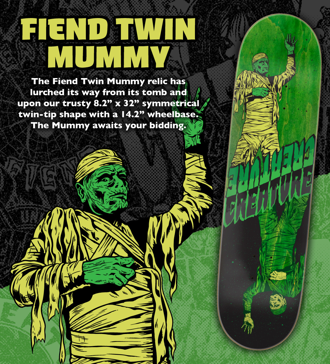 Creature Skateboards Birch Fiend Twin Mummy Relic Team Twin Tip Symmetrical Shape