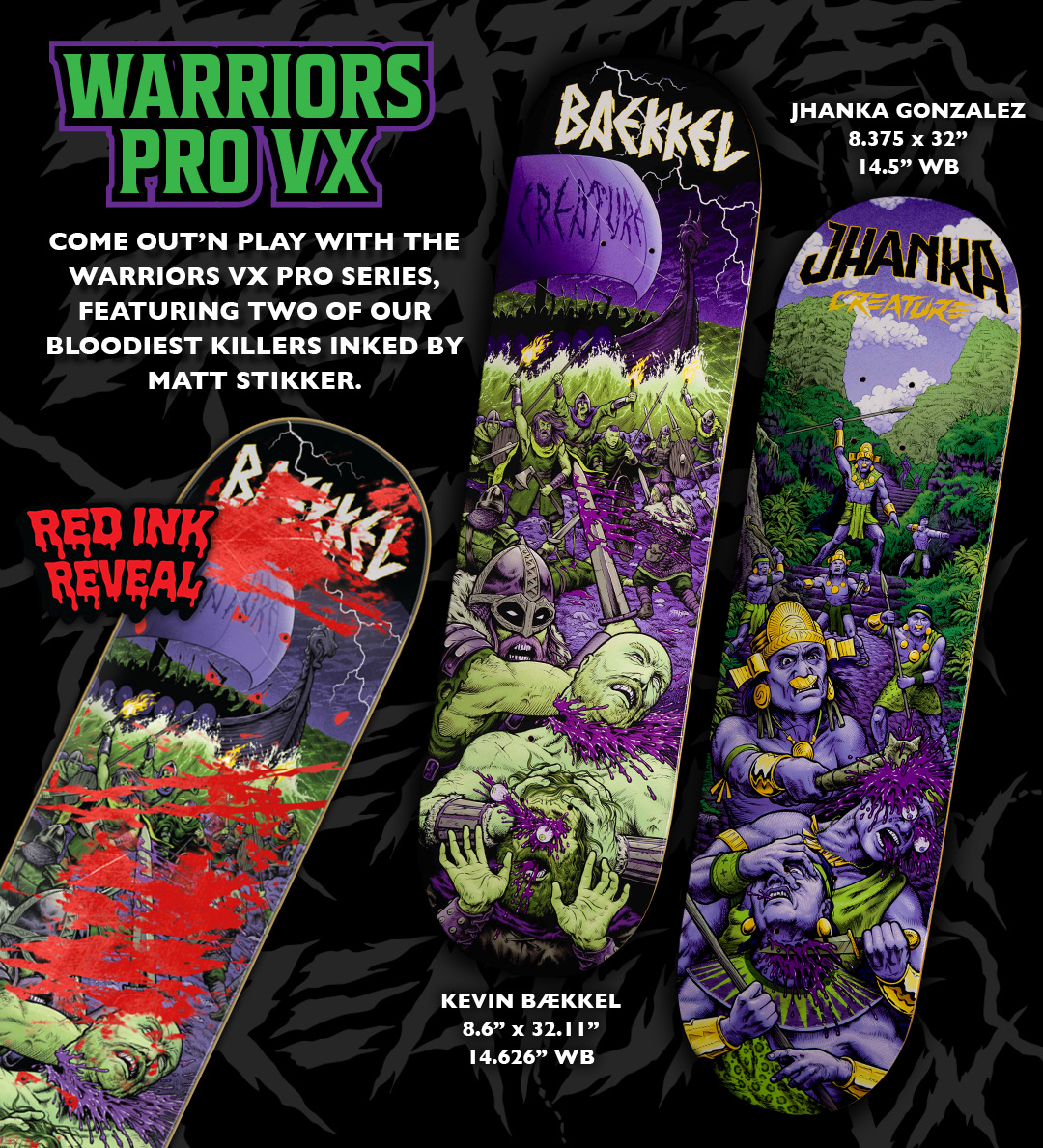 Creature Skateboards Pro Series Warriors VX Deck Kevin Baekkel Jhanka Gonzalez