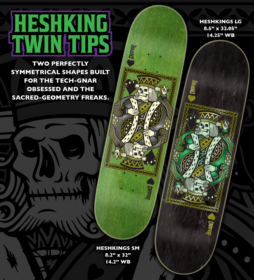 Creature Skateboards Team Twin Tip Shapes Symmetrical Heshking