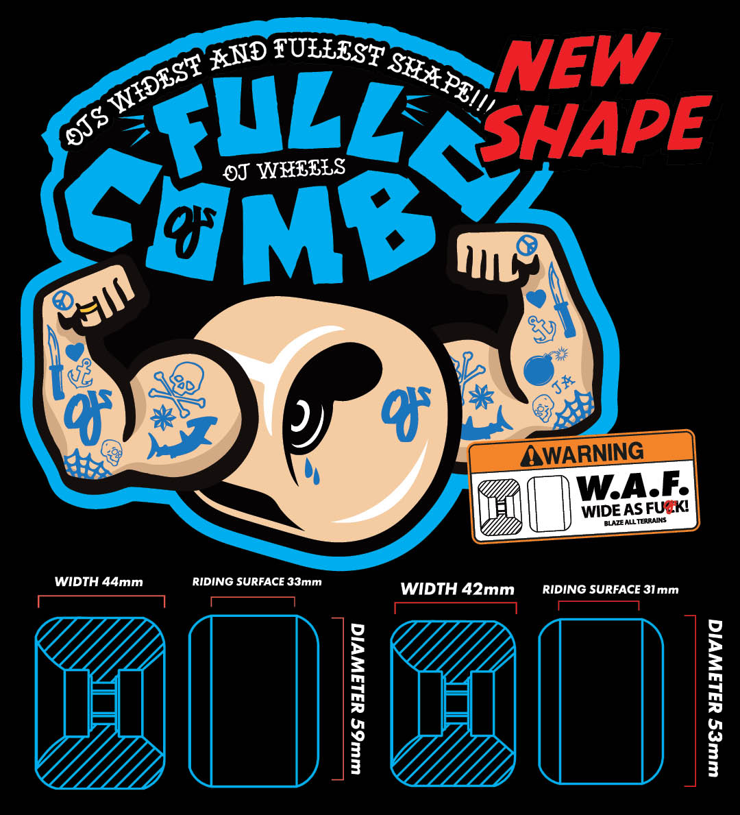 OJ Wheels brand new shape, Full Combos, OJ Wheels widest and fullest shape ever. 56mm or 59mm 99a. OJ Wheels.