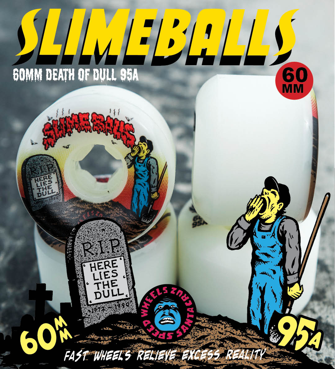 Slime balls wheels death of dull 60mm 95a wheels.